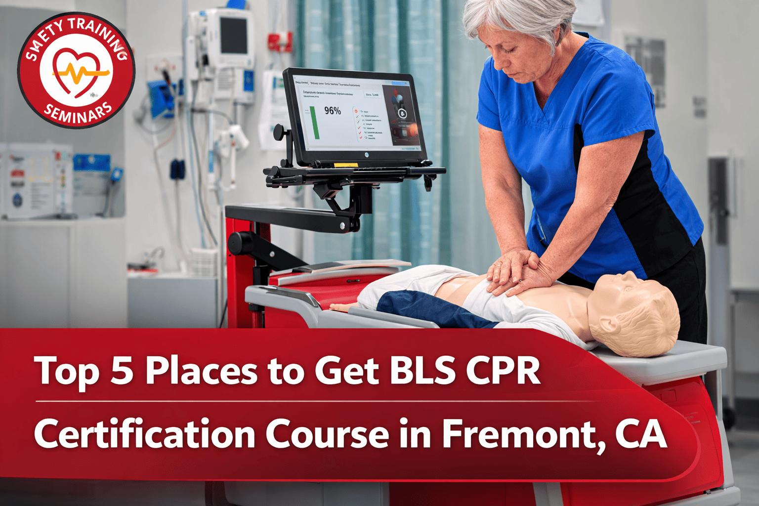 Top 5 Places to Get BLS CPR Certification in Fremont
